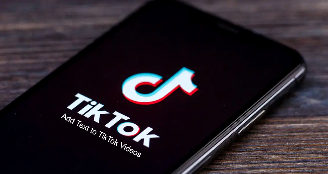 Add Text to TikTok Videos