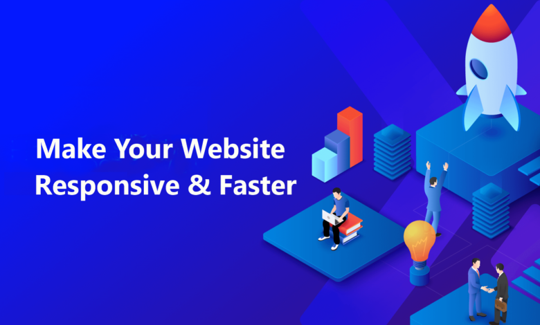 Make website responsive and faster