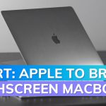 Report: Apple will Pegin Producing Touch-screen MacBook