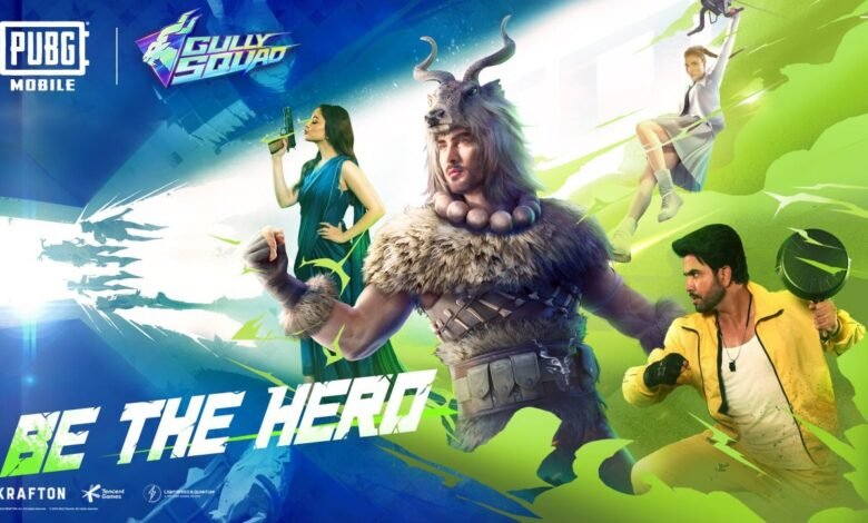 The Gully Squad "Be The Hero" Campaign by PUBG MOBILE