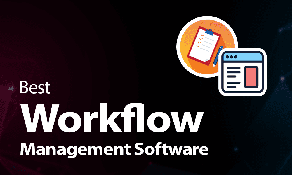 Top 5 Workflow Management Programs in 2023