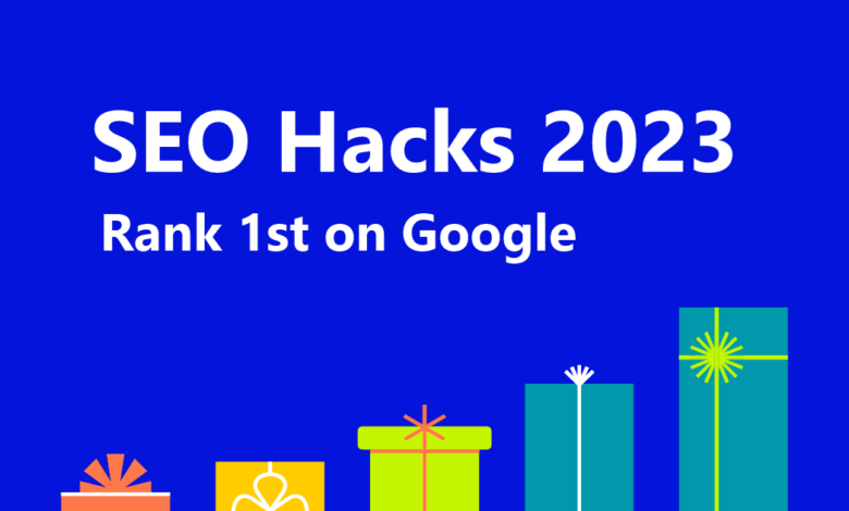 SEO Hacks 2023 - Rank 1st on Google