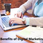 Top 9 Best Benefits of Digital Marketing in 2023