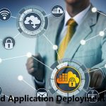 Best Practices for Managing a Cloud Application Deployment 2023