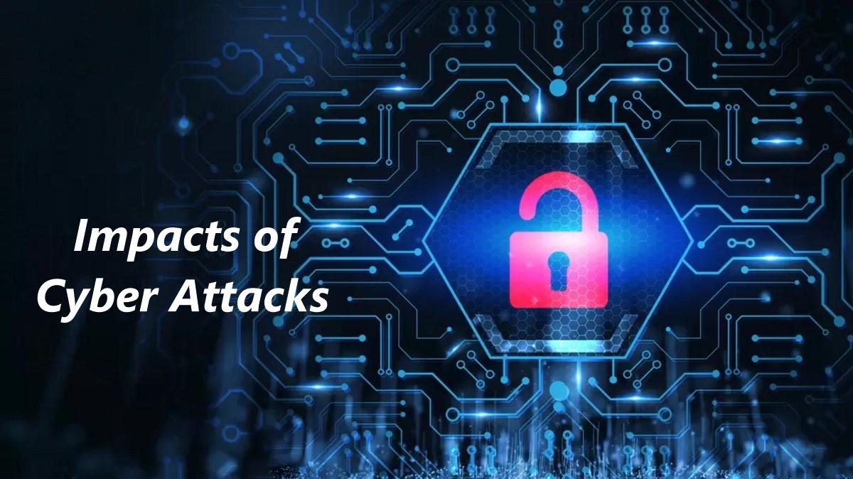 Impacts of Cyber Attacks