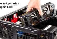 The Ultimate Guide to Upgrade a Graphic Card