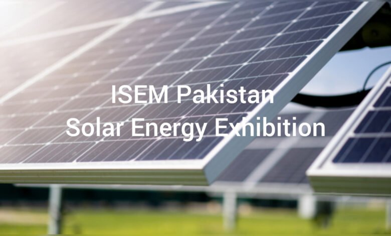 ISEM Pakistan Solar Energy Exhibition