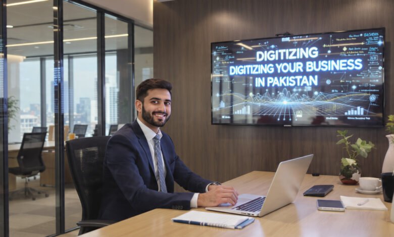 Benefits of Digitizing Your Business in Pakistan